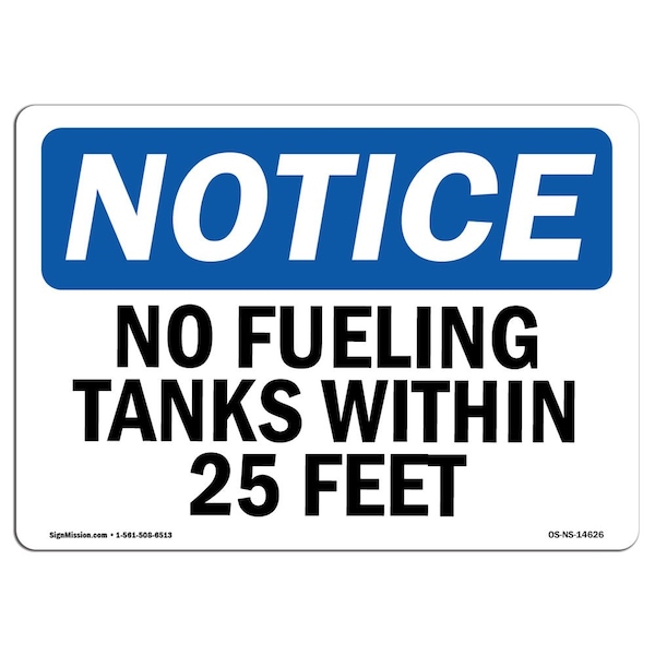 Safety Sign, OSHA Notice, 7" Height, Aluminum, No Fueling Tanks Within 25 Feet Sign, Landscape